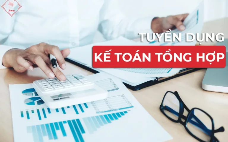 Tuyển dụng vị trí Kế Toán Tổng Hợp